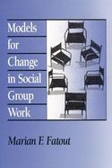 Models for Change in Social Group Work cover
