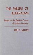 The Failure of Illiberalism Essays on the Political Culture of Modern Germany cover