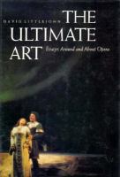 The Ultimate Art: Essays Around and about Opera cover