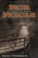 Specter Spectacular : 13 Ghostly Tales cover