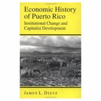 Economic History of Puerto Rico Institutional Change and Capitalist Development cover