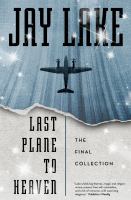 Last Plane to Heaven : The Final Collection cover