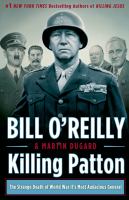 Killing Patton: The Strange Death of WWII's Most Audacious General cover