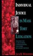 Individual Justice in Mass Tort Litigation The Effect of Class Actions, Consolidations, and Other Multiparty Devices cover
