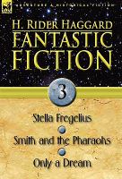 Fantastic Fiction : 3-Stella Fregelius, Smith and the Pharaohs and Only a Dream cover