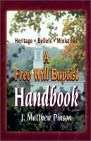 A Free Will Baptist Handbook Heritage, Beliefs, and Ministries cover