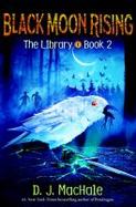 Black Moon Rising (the Library Book 2) cover