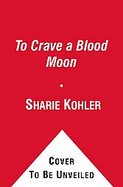 To Crave a Blood Moon cover