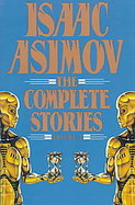 Isaac Asimov The Complete Stories cover