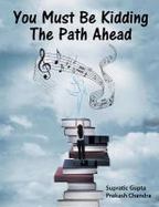 You Must Be Kidding the Path Ahead cover