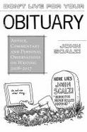 Don't Live for Your Obituary : Advice, Commentary and Personal Observations on Writing, 2007-2009 cover