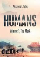 Humans : Volume 1: the Mark cover