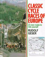 Classic Cycle Races of Europe: 23 Race Routes to Ride Yourself cover