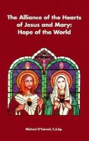 The Alliance of the Hearts of Jesus and Mary: Hope for the World cover