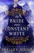 The Bride Wore Constant White : Mysterious Devices Book One cover