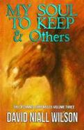 My Soul to Keep & Others : The Dechance Chronicles Volume Three cover