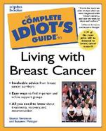 The Complete Idiot's Guide to Living With Breast Cancer cover