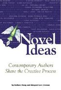 Novel Ideas: Contemporary Authors Share the Creative Process cover
