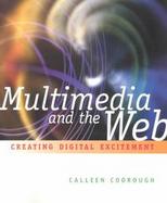 Multimedia and the Web Creating Digital Excitement cover