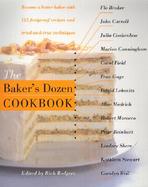 The Baker's Dozen Cookbook Become a Better Baker With 125 Foolproof Recipes and Tried-And-True Techniques cover