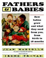 Fathers and Babies How Babies Grow and What They Need from You, from Birth to 18 Months cover