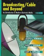 Broadcasting/Cable and Beyond: An Introduction to Modern Electronic Media cover