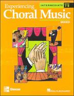 Experiencing Choral Music, Intermediate Mixed Voices, Student Edition cover