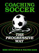 Coaching Soccer the Progressive Way cover