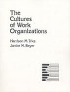 The Cultures of Work Organizations cover