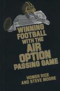 Winning Football with the Air Option Passing Game cover