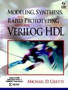Modeling, Synthesis, and Rapid Prototyping With the Verilog Hdl cover