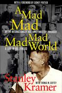 A Mad, Mad, Mad, Mad World: A Life in Hollywood cover