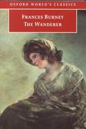 The Wanderer; Or, Female Difficulties cover