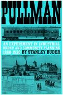 Pullman; An Experiment in Industrial Order and Community Planning, 1880-1930 cover