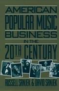 American Popular Music Business in the 20th Century cover