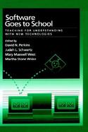 Software Goes to School Teaching for Understanding With New Technologies cover