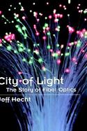 City of Light The Story of Fiber Optics cover