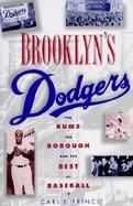 Brooklyn's Dodgers The Bums, the Borough, and the Best of Baseball 1947-1957 cover