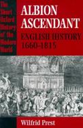 Albion Ascendant English History 1660-1815 cover