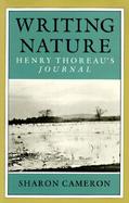 Writing Nature Henry Thoreau's Journal cover