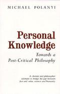 Personal Knowledge Towards a Post-Critical Philosophy cover
