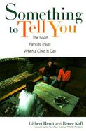 Something to Tell You The Road Families Travel When a Child Is Gay cover