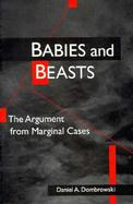 Babies and Beasts The Argument from Marginal Cases cover