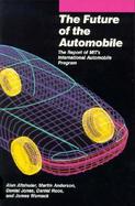 The Future of the Automobile The Report of Mit's International Automobile Program cover