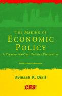 The Making of Economic Policy A Transaction-Cost Politics Perspective cover