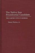 The Native Son Presidential Candidate: The Carter Vote in Georgia cover