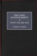 The Long Entanglement Nato's First Fifty Years cover