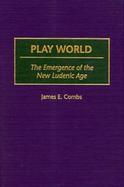 Play World: The Emergence of the New Ludenic Age cover