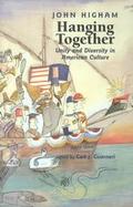 Hanging Together Unity and Diversity in American Culture cover