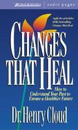 Changes That Heal How to Understand the Past to Ensure a Healthier Future cover
